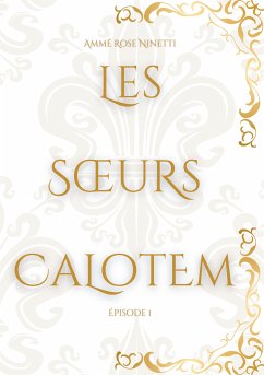 Les Soeurs Calotem (eBook, ePUB) - Ninetti, Ammé Rose