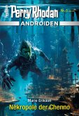 Nekropole der Chenno / Perry Rhodan - Androiden Bd.5 (eBook, ePUB)
