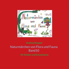 Naturmärchen von Flora und Fauna Band10 (eBook, ePUB) - Stopper, Andrea