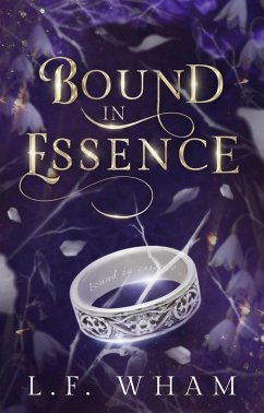 Bound In Essence (eBook, ePUB) - Wham, L. F.