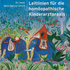 Leitlinien für die homöopathische Kinderarztpraxis (eBook, ePUB) - Dorcsi-Ulrich, Mira