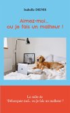 Aimez-moi... ou je fais un malheur (eBook, ePUB)