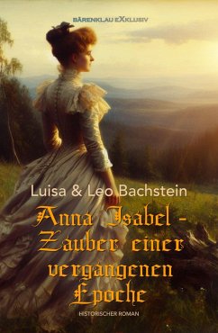 Cover Anna Isabel - Zauber einer vergangenen Epoche (eBook, ePUB)