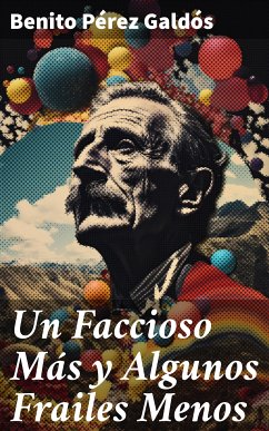 Un Faccioso Más y Algunos Frailes Menos (eBook, ePUB) - Galdós, Benito Pérez