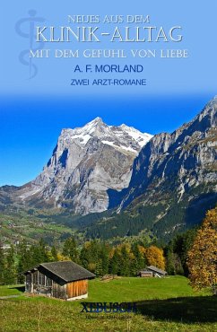 Neues aus dem Klinik-Alltag - Mit dem Gefühl von Liebe (eBook, ePUB) - Morland, A. F.