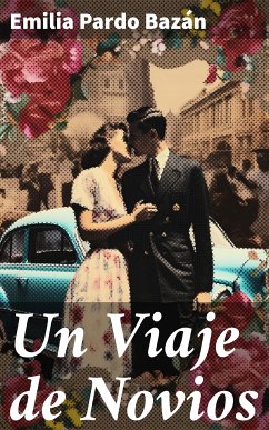 Un Viaje de Novios (eBook, ePUB) - Bazán, Emilia Pardo