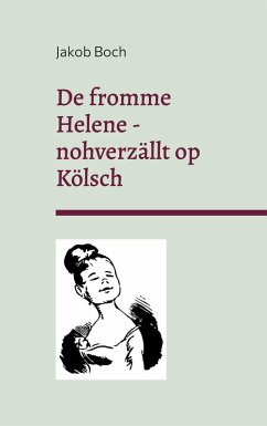 De fromme Helene - nohverzällt op Kölsch (eBook, ePUB)
