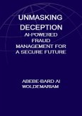 Unmasking Deception: AI-Powered Fraud Management for a Secure Future (1A, #1) (eBook, ePUB)