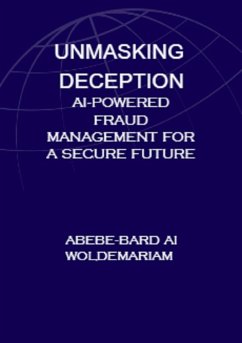Unmasking Deception: AI-Powered Fraud Management for a Secure Future (1A, #1) (eBook, ePUB) - Woldemariam, Abebe-Bard Ai