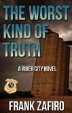 The Worst Kind of Truth (River City) (eBook, ePUB)