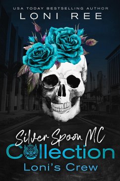 Silver Spoon MC Collection: Loni's Crew (eBook, ePUB) - Ree, Loni
