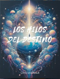 LOS HILOS DEL DESTINO (eBook, ePUB) - Salazar, Luis