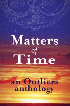 Matters of Time (eBook, ePUB) - Walker, Sara C.; Gural, Altaire; Overend, Sharon; Rowsell, Lori