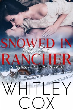 Snowed in with the Rancher (Young Sisters, #2) (eBook, ePUB) - Cox, Whitley