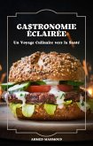 Gastronomie Éclairée Un Voyage Culinaire vers la Santé" (eBook, ePUB)