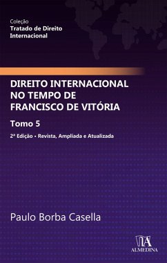 Direito Internacional no Tempo de Francisco Vitória (eBook, ePUB) - Casella, Paulo Borba