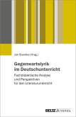 Gegenwartslyrik im Deutschunterricht (eBook, PDF)