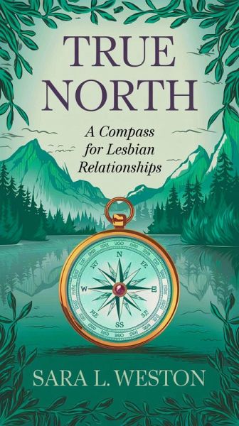 True North: A Compass For Lesbian Relationships (eBook, ePUB) True North: A Compass For Lesbian Relationships (eBook, ePUB)