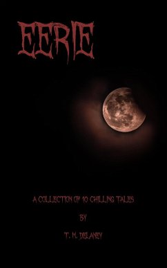 Eerie: A Collection of 10 Chilling Tales (eBook, ePUB) - Delaney, T. M.