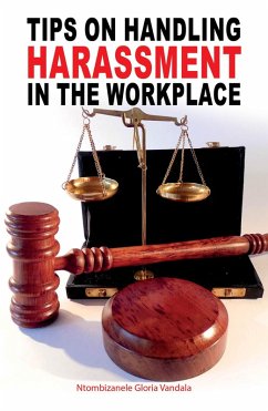Tips On Handling Harassment In The Workplace (eBook, ePUB) - Vandala, Ntombizanele Gloria