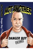 Not Another Danger Boy: The Sequel (eBook, ePUB)