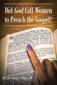 Did God Call Women to Preach the Gospel? (eBook, ePUB) - George A. Bates JD, Rev.