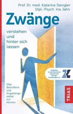 Zwänge verstehen und hinter sich lassen (eBook, ePUB) - Stengler, Katarina; Jahn, Ina