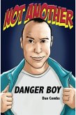 Not Another Danger Boy: Volume One (eBook, ePUB)