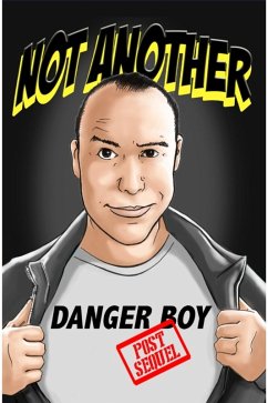 Not Another Danger Boy: Post Sequel (eBook, ePUB) - Combs, Dan