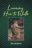 Learning How to Walk (eBook, ePUB)
