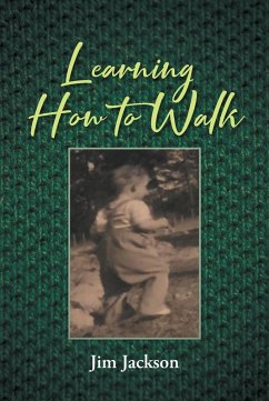 Learning How to Walk (eBook, ePUB) - Jackson, Jim