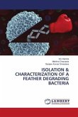 ISOLATION & CHARACTERIZATION OF A FEATHER DEGRADING BACTERIA
