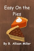 Easy On the Pies (Bittersweet Bakery Cozy Mysteries, #1) (eBook, ePUB)