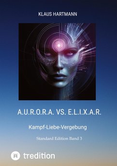 A.U.R.O.R.A. vs. E.L.I.X.A.R. Standard Edition Band 3 - Hartmann, Klaus