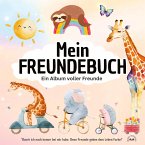 Mein FREUNDEBUCH - Ein Album voller Freunde! &quote;Damit ich euch immer bei mir habe. Denn Freunde geben dem Leben Farbe!&quote;