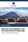 Mexiko-Tenochtitlan und die spanische Eroberung