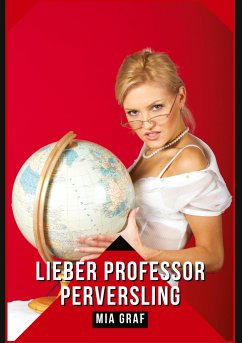Lieber Professor Perversling - Graf, Mia