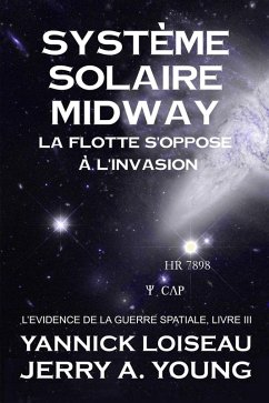 Systeme Solaire Midway: La Flotte s'oppose à l'invasion (L'Evidence de la Guerre, #3) (eBook, ePUB) - Young, Jerry A