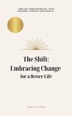 The Shift: Embracing Change for a Better Life (eBook, ePUB)
