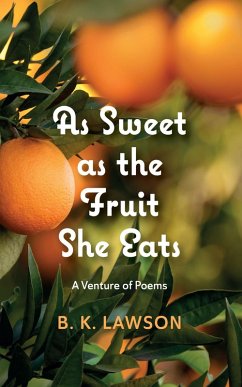 As Sweet as the Fruit She Eats (eBook, ePUB) - Lawson, B. K.
