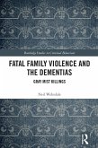 Fatal Family Violence and the Dementias (eBook, PDF) Fatal Family Violence and the Dementias (eBook, PDF)