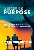 A Story On Purpose: Rediscovering joy and making sense of life. (eBook, ePUB)