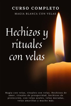 Curso completo Magia Blanca con Velas. Hechizos y rituales con velas (eBook, ePUB) - Esotérica, Esencia