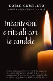 Corso completo. Magia bianca con le candele. Incantesimi e rituali con le candele (eBook, ePUB) Corso completo. Magia bianca con le candele. Incantesimi e rituali con le candele (eBook, ePUB)