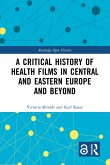 A Critical History of Health Films in Central and Eastern Europe and Beyond (eBook, PDF)