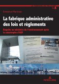 La fabrique administrative des lois et règlements (eBook, PDF)