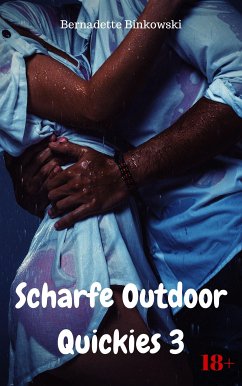 Scharfe Outdoor Quickies 3 (eBook, ePUB) - Binkowski, Bernadette
