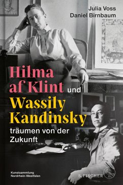 Hilma af Klint und Wassily Kandinsky träumen von der Zukunft - Voss, Julia;Birnbaum, Daniel