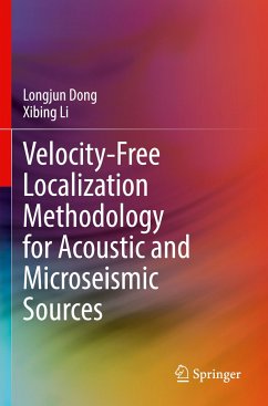 Velocity-Free Localization Methodology for Acoustic and Microseismic Sources - Dong, Longjun;Li, Xibing