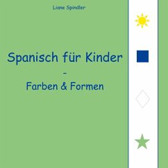 Spanisch für Kinder - Farben & Formen - Spindler, Liane